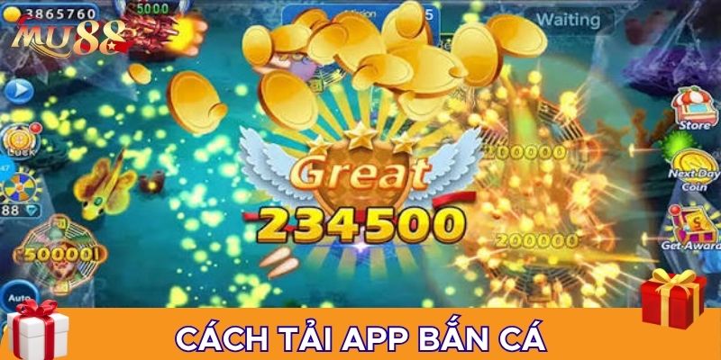 Cách tải app bắn cá